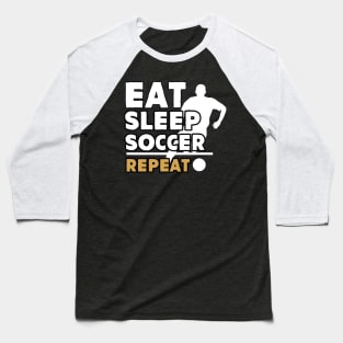 Eat sleep soccer repeat Baseball T-Shirt